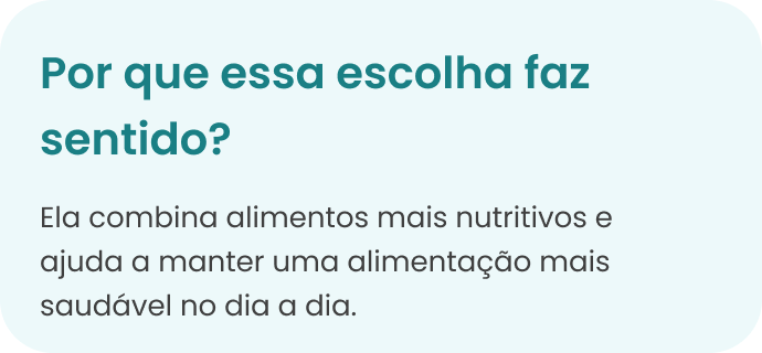 Card de explicação: Por que essa escolha faz sentido?